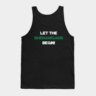 Let The Shenanigans Begin! Shamrock Funny St. Patrick's Day Tank Top